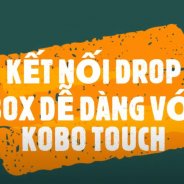 Kết nối Drop Box dễ dàng trên Koreader với Kobo Touch