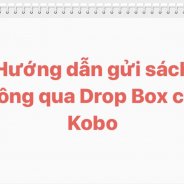 Hướng dẫn cài đặt và gửi sách thông qua Drop Box cho máy KOBO