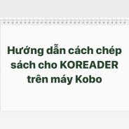 Hướng dẫn cách chép sách cho KOREADER trên máy Kobo